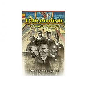 Ethiopianism The Forgotten Movement by Danny Thompson